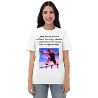 Thumbnail for I keep moving forward - obstacles are opportunities T-Shirt