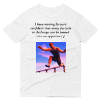 Thumbnail for I keep moving forward - obstacles are opportunities T-Shirt