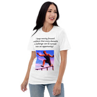 Thumbnail for I keep moving forward - obstacles are opportunities T-Shirt